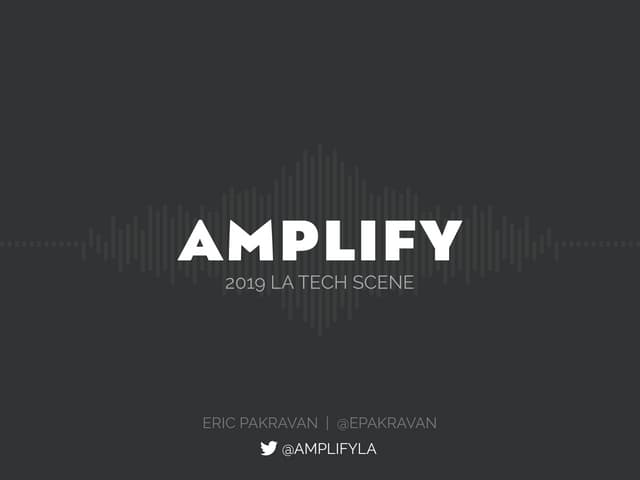 2019 LA Tech & Venture Scene | Amplify.LA 
