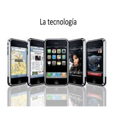 La tecnología