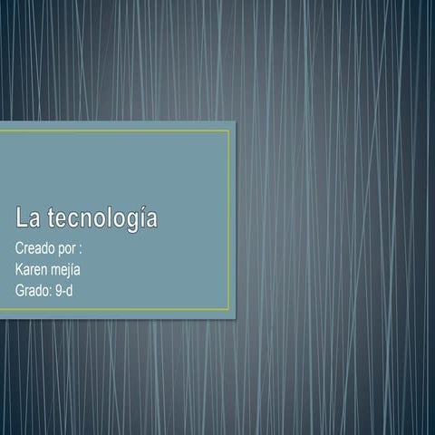 La tecnología