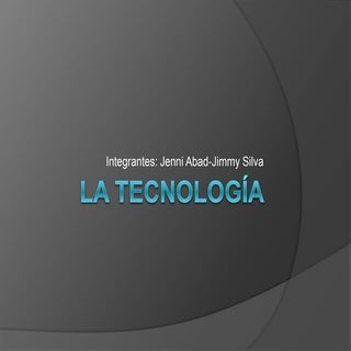 La tecnología