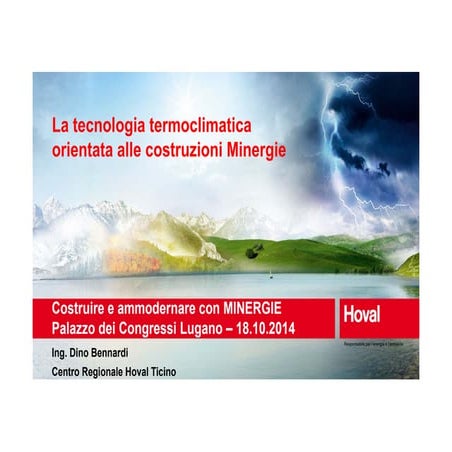 La tecnologia termoclimatica orientata alle costruzioni Minergie
