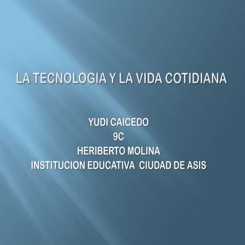 La tecnologia y la vida cotidiana