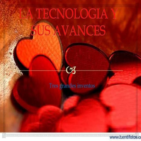 La tecnologia y sus avances