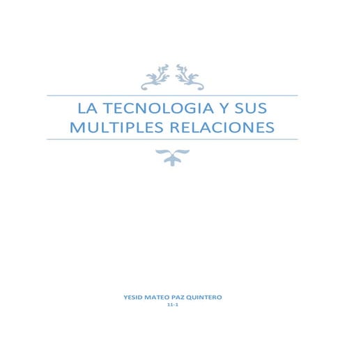 La tecnologia y sus multiples relaciones