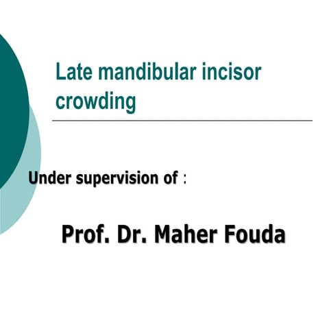 Late mandibular incisor crowding