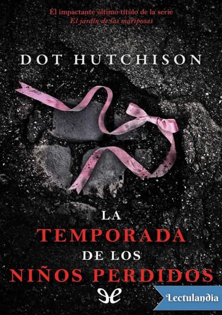 La temporada de los ninos perdidos - Dot Hutchison.pdf