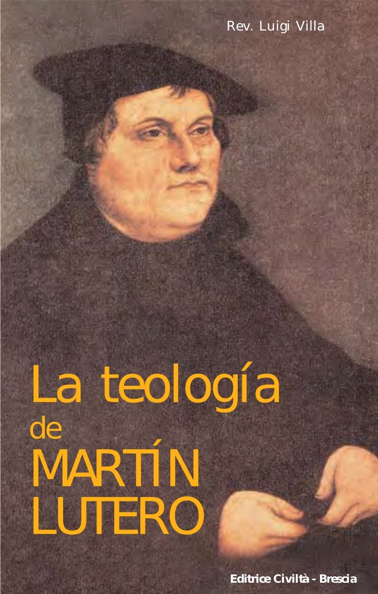 La Teologia De Martin Lutero
