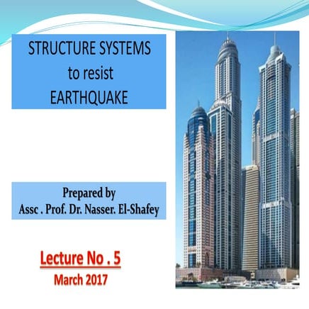 Lec05 STRUCTURE SYSTEMS to resist EARTHQUAKE (Earthquake Engineering هندسة ال...