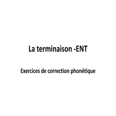 La terminaison ent correction phonétique | PPTX