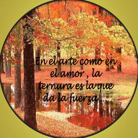 La ternura es lo que da la fuerza