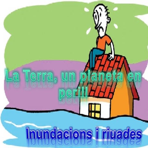 INUNDACIONS I RIUADES