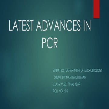 Latest Advancements in PCR (Polymerase Chain Reaction) | PPTX
