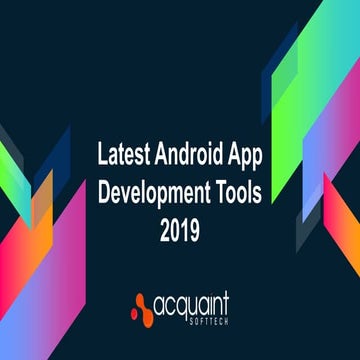 Latest Android App Development Tools 2019 | PPT