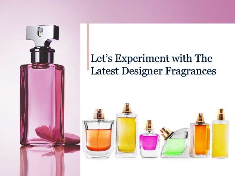 Latest Designer Fragrances and Perfumes
