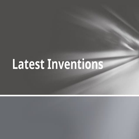 Latest Invention of Science for students.ppt