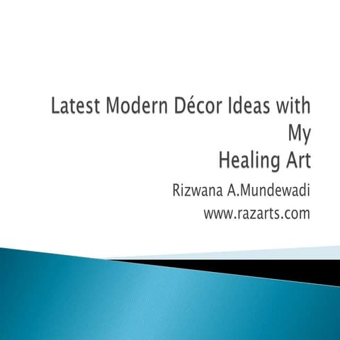 14 Latest Modern décor ideas with my Heaing Art