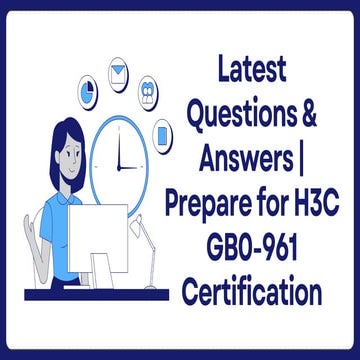 Latest Questions & Answers | Prepare for H3C GB0-961 Certification