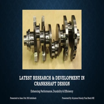Latest Research ^0 Development in Crankshaft Design.pptx