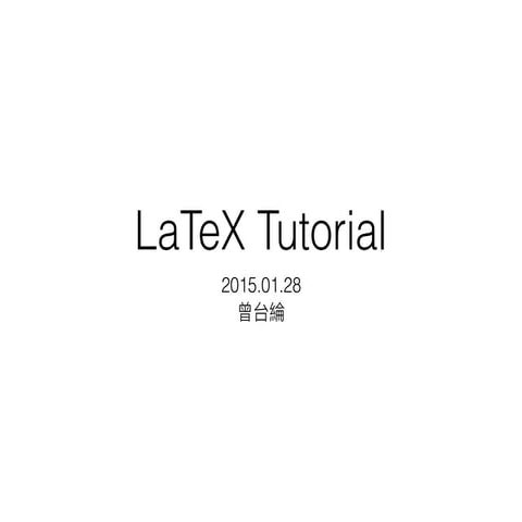 LaTeX Tutorial