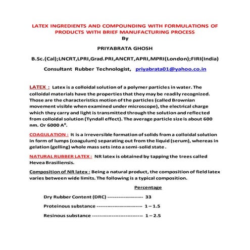 Latex ingredients and compounding with formulations of products with brief manufacturing process