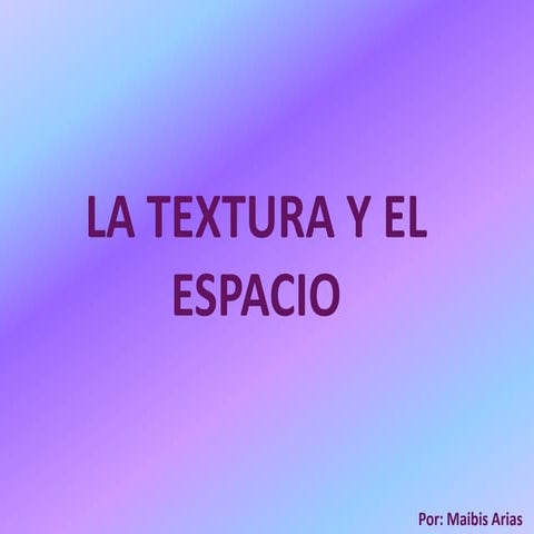 La textura y el espacio