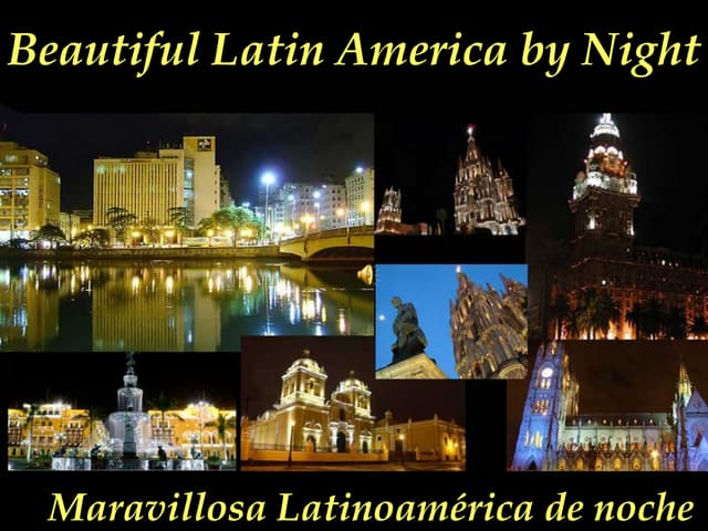 Beautiful Latin America by Night (M...