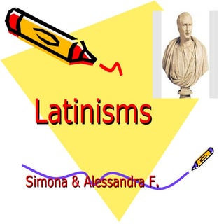 Latinisms Simona & Alessandra F