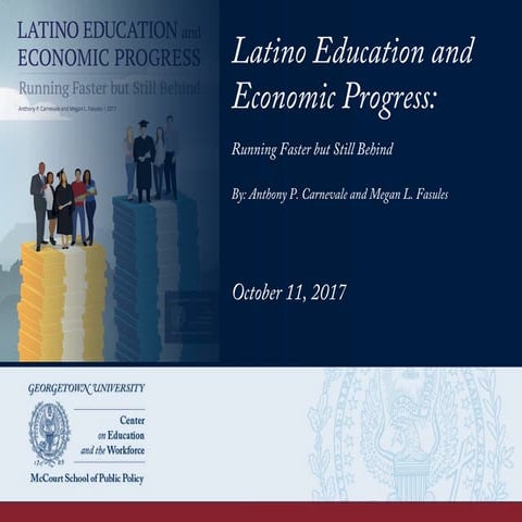Latino Education and Economic Progress: Running Faster but Still Behind