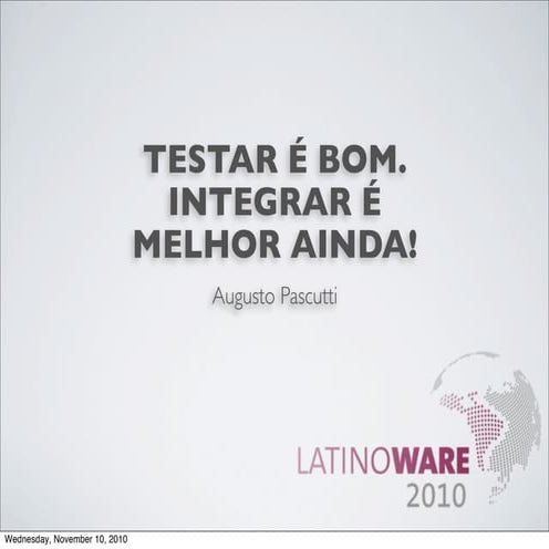 Testar é bom, integrar é ainda melhor