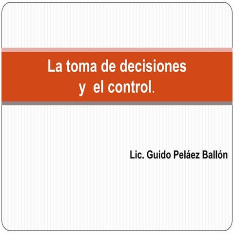 La toma de decisiones y el control | PPTX