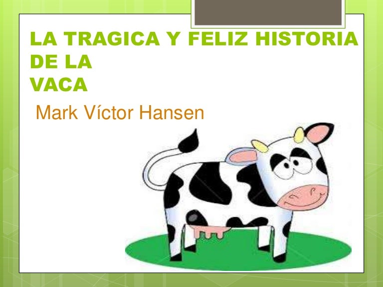 La tragica y feliz historia de la vaca
