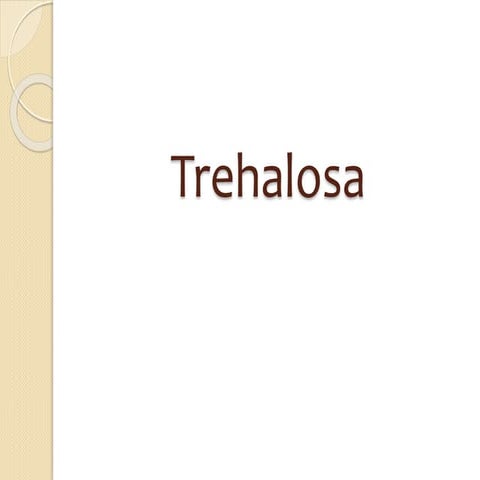 La trehalosa | PPTX