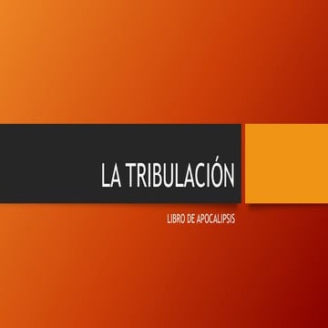 LA TRIBULACIÓN, LA SEMANA 70 DEL PROFETA DANIEL, LIBRO DE APOCAPIPSIS.pptx