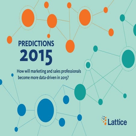 Data-Driven Marketing And Sales Predictions 2015 - Lattice Engines 
