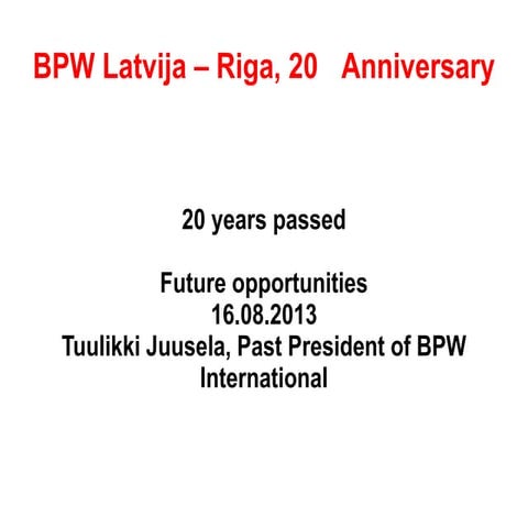 Future opportunities, BPW Latvija,  Riga 16.8.2013