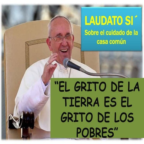 El grito de la tierra es el grito de los pobres. La enciclica Laudato Si
