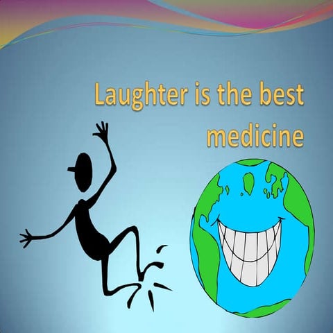 Laughter is the best medicine