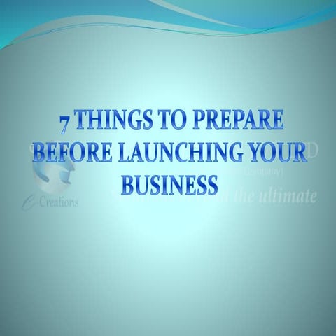 7 THINGS TO PREPARE before LAUNCHING your business | PPTX