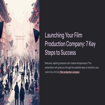 Launching-Your-Film-Production-Company-7-Key-Steps-to-Success (1).pdf