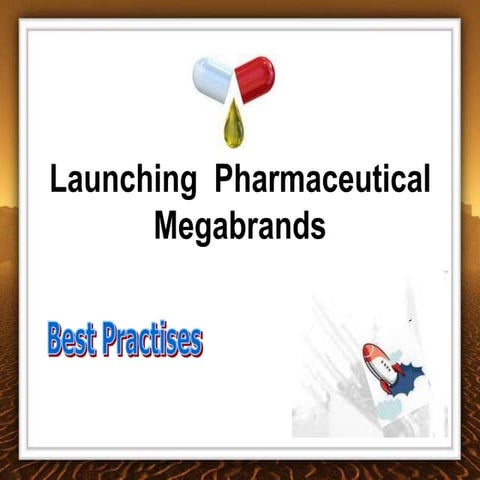 Launching  Pharmaceutical  Megabrands - Best Practices