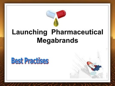 Launching  Pharmaceutical  Megabrands - Best Practices