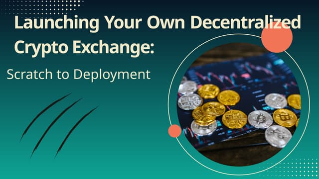 Launching Your Own Decentralized Crypto Exchange.pptx