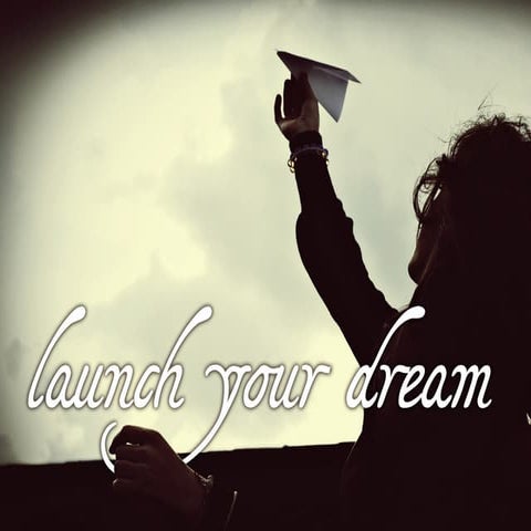 Launch your dream1