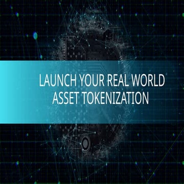 Launch Your Real World Asset Tokenization.pptx
