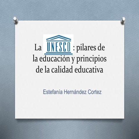 Unesco principios de la calidad educativa | PPTX