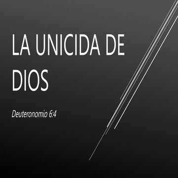 LA UNICIDA DE DIOS SEGUN LA BIBLIA ANT/NUEV | PPTX