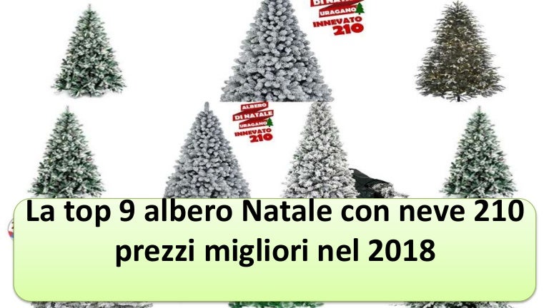Albero Di Natale Innevato Slim 210.La Top 9 Albero Natale Con Neve 210 Prezzi Migliori Nel 2018
