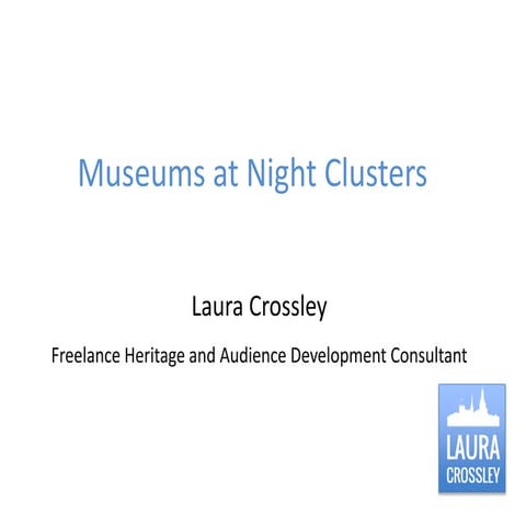 Laura Crossley: Top tips for Museums at Night clusters
