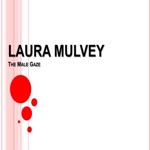 Laura Mulvey - The Male Gaze