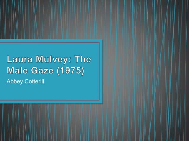 Laura mulvey male gaze textual analysis media